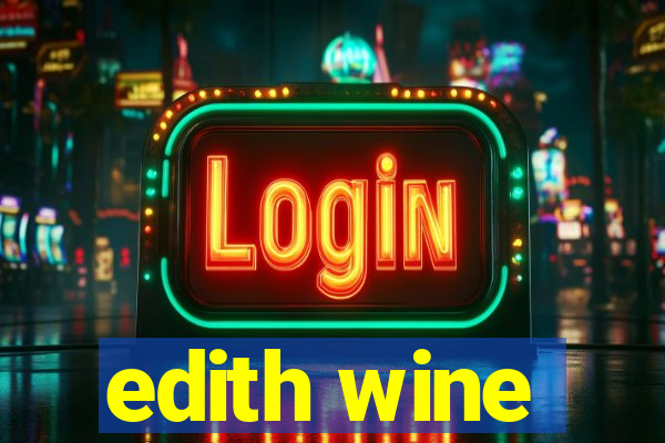 edith wine